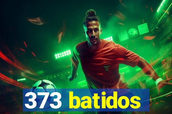 373 batidos